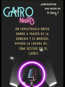 Cairo Nights - Un espectáculo único donde a través de la comedia y el musical vivirás la locura de... una noche en el Cairo.